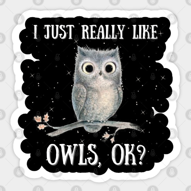 I Just Really like Owls Ok, Cute Owl Sticker by JustBeSatisfied